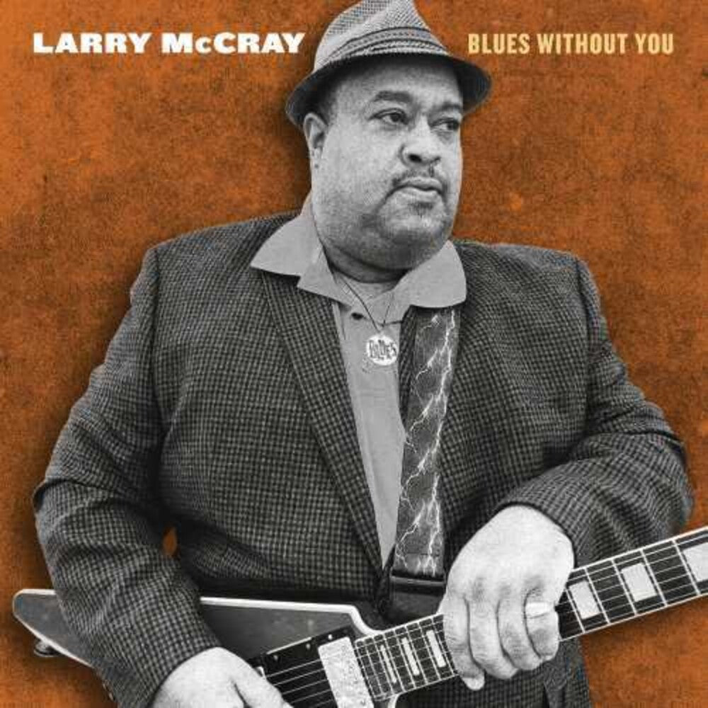 the album cover for Larry McCray - Blues Without You