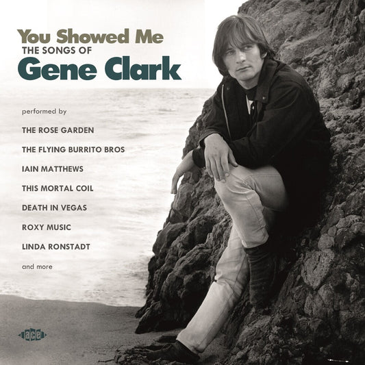 the album cover for You Showed Me: Songs Of Gene Clark / Various - You Showed Me: Songs Of Gene Clark / Various (Uk)