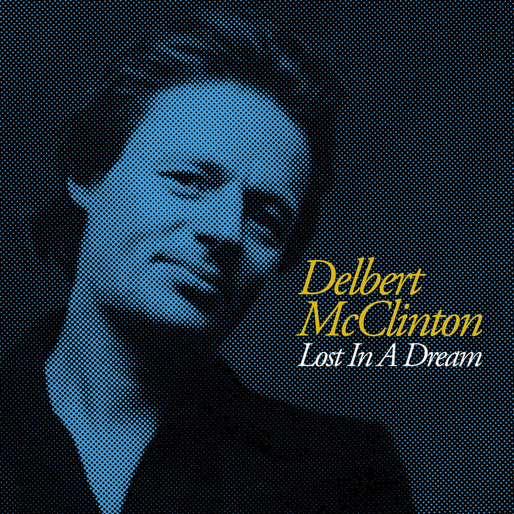 the album cover for Delbert McClinton - Lost In A Dream (Mod)