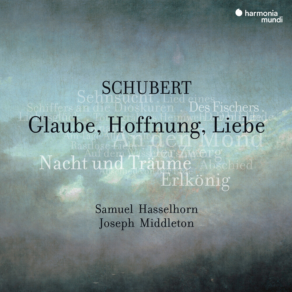 the album cover for Samuel Hasselhorn  / Middleton,Joseph - Schubert: Glaube Hoffnung Liebe Lieder