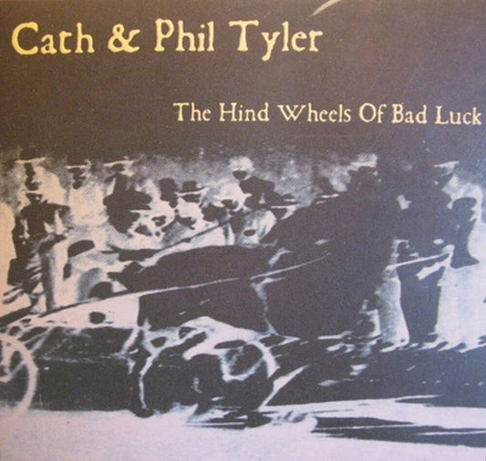 the album cover for Cath Tyler  & Phil - Hind Wheels Of Bad Luck (Uk)