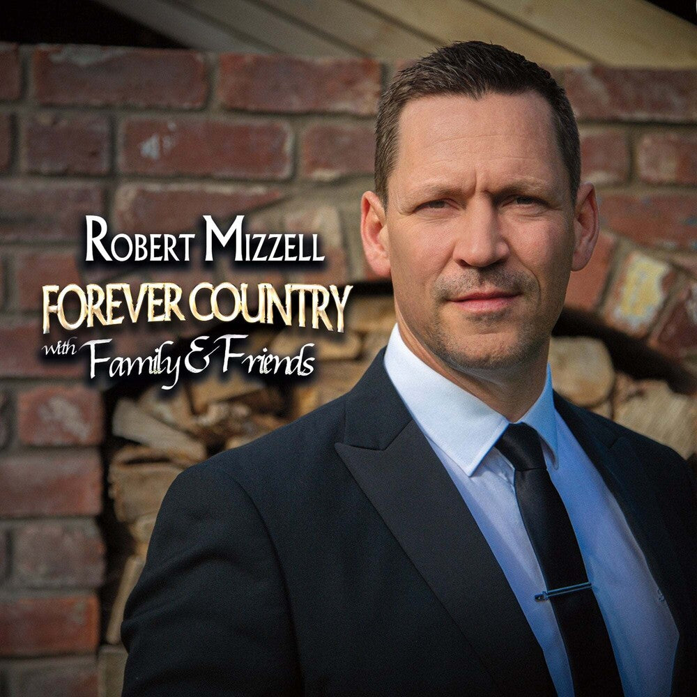 the album cover for Robert Mizzell - Forever Country With Family & Friends