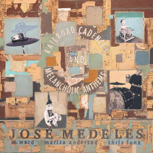 the album cover for Jose Medeles w/ M. Ward, Marisa Anderson & Chris Funk - Railroad Cadences and Melancholic Anthems [Clear with Black Smoke LP]
