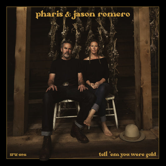 the album cover for Pharis & Jason Romero - Tell 'Em You Were Gold