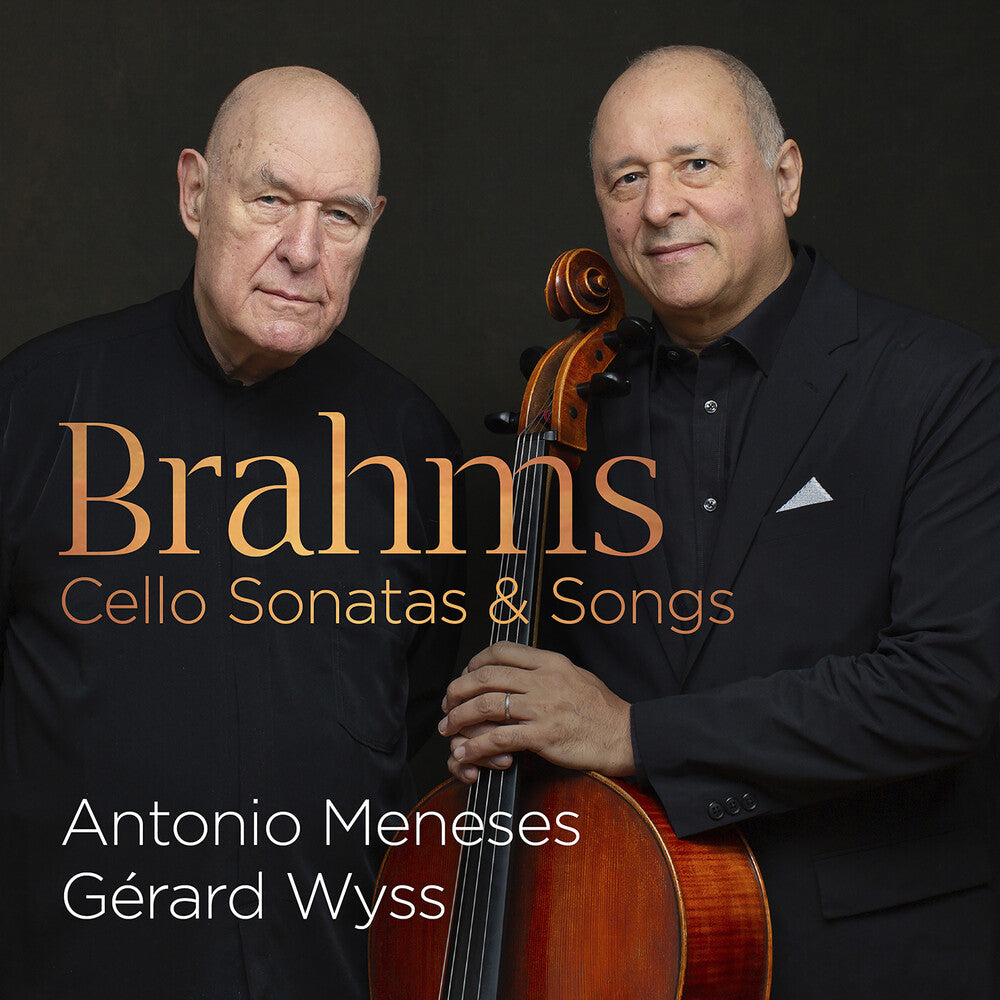 the album cover for Brahms / Meneses / Wyss - Cello Sonatas & Songs