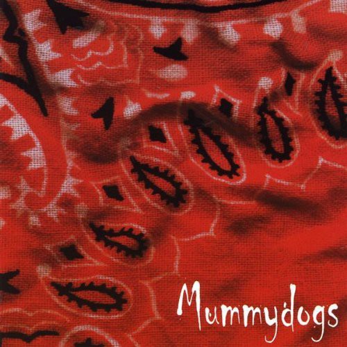 the album cover for Mummydogs - Mummydogs