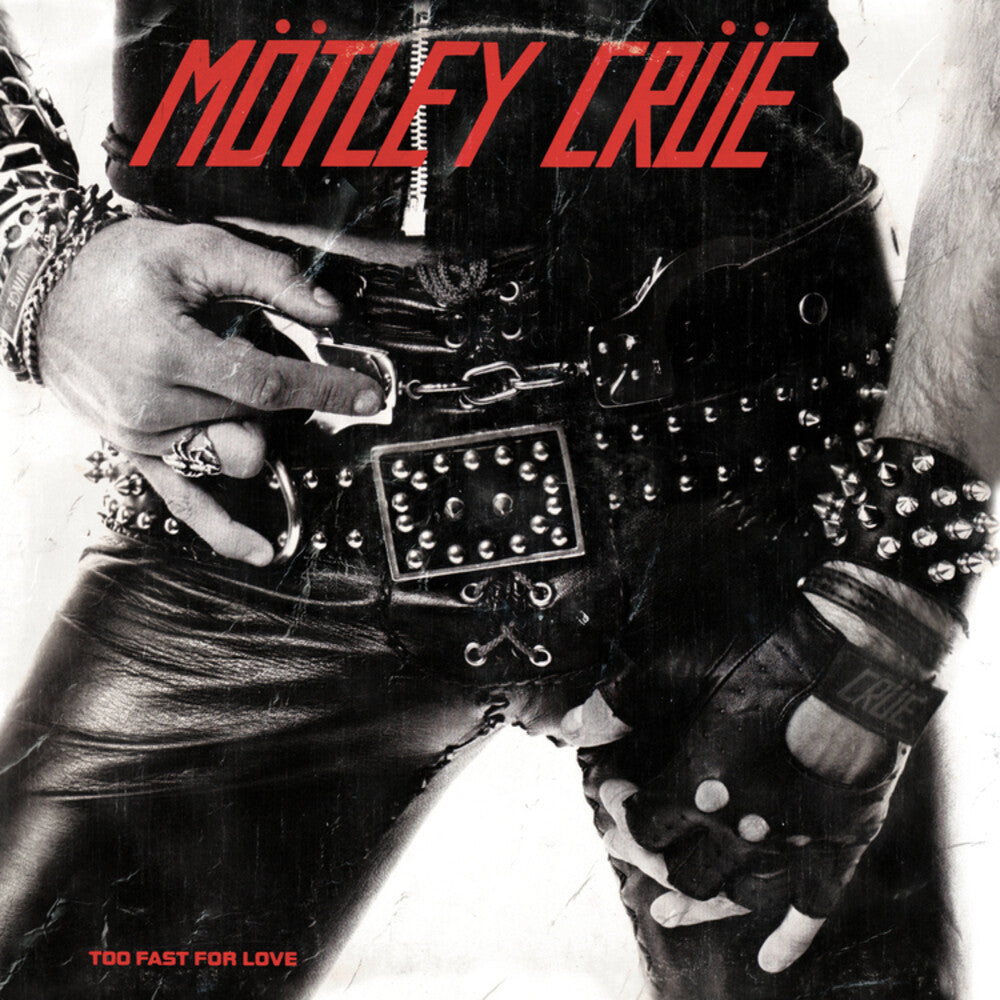 the album cover for Motley Crue - Too Fast For Love: Remastered
