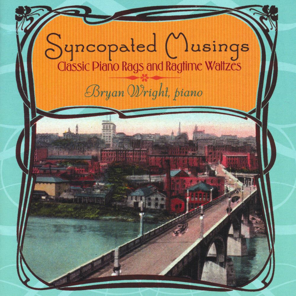 the album cover for Bryan Wright - Syncopated Musings: Classic Piano Rags & Ragtime