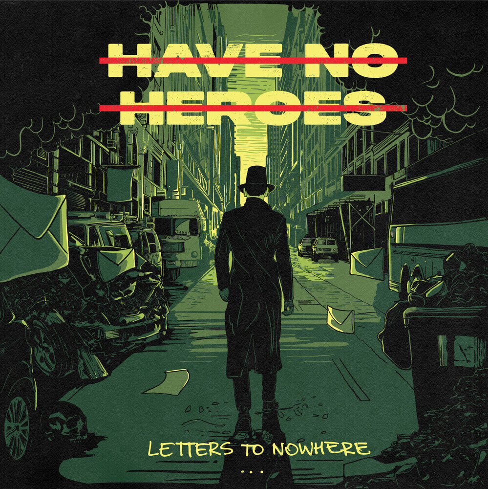 the album cover for Have No Heroes - Letters To Nowhere