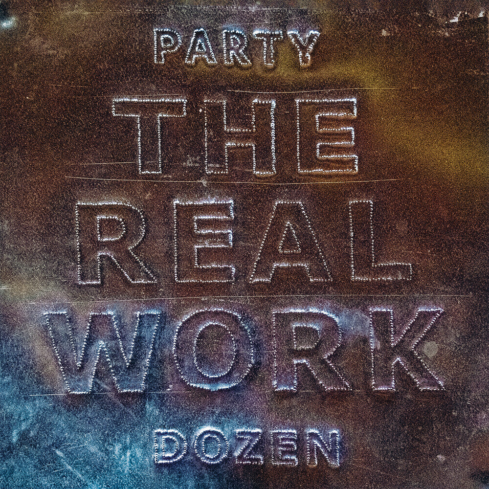 the album cover for Party Dozen - The Real Work [LP]