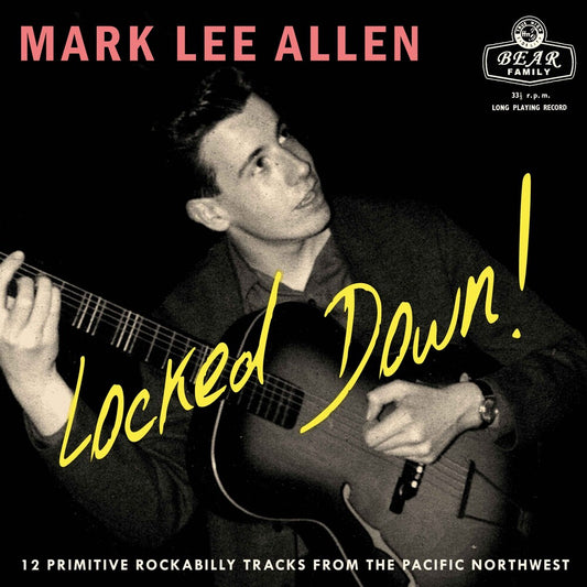the album cover for Mark Allen  Lee - Locked Down 12 Primitive Rockabilly Tracks From
