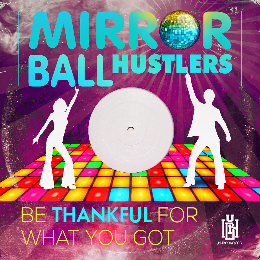 the album cover for Mirror Ball Hustlers - Be Thankful For What You Got (Mod)