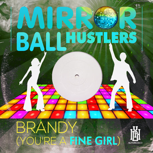 the album cover for Mirror Ball Hustlers - Brandy (You're A Fine Girl) (Mod)