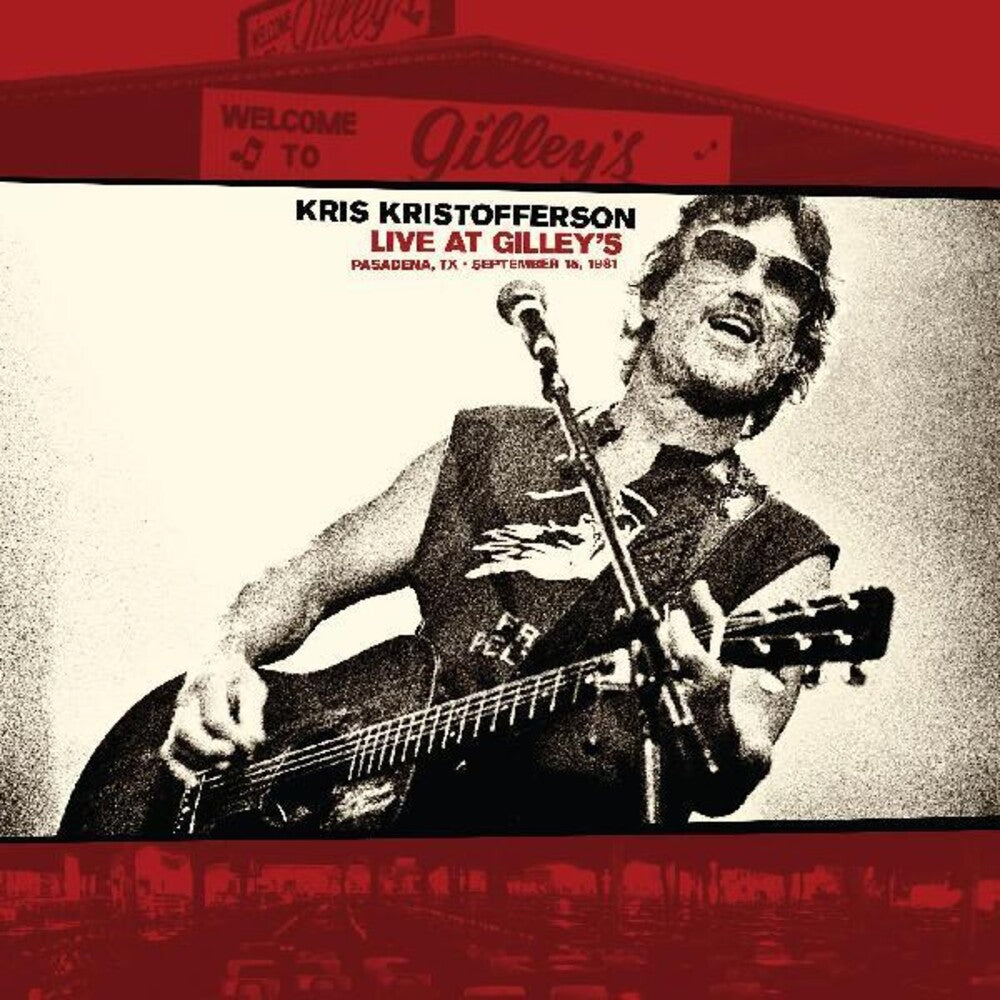 the album cover for Kris Kristofferson - Live At Gilley’s - Pasadena, TX: September 15, 1981
