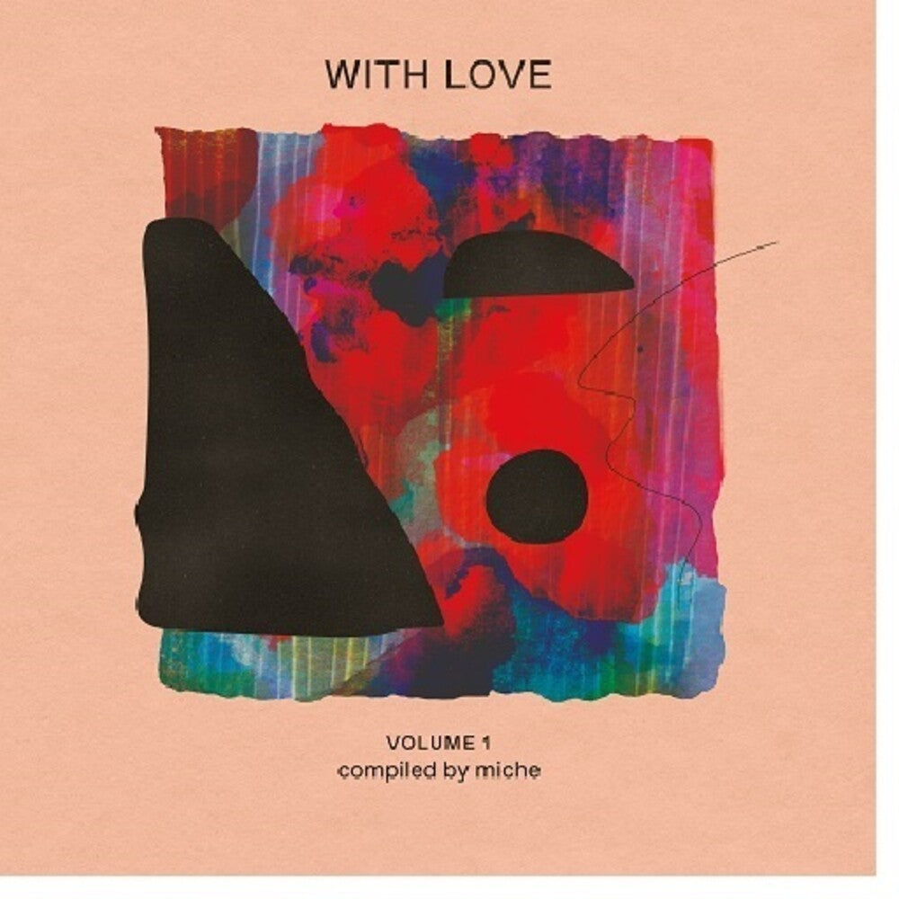 the album cover for With Love Volume 1 : Compiled By Miche / Various - With Love Volume 1 : Compiled By Miche / Various