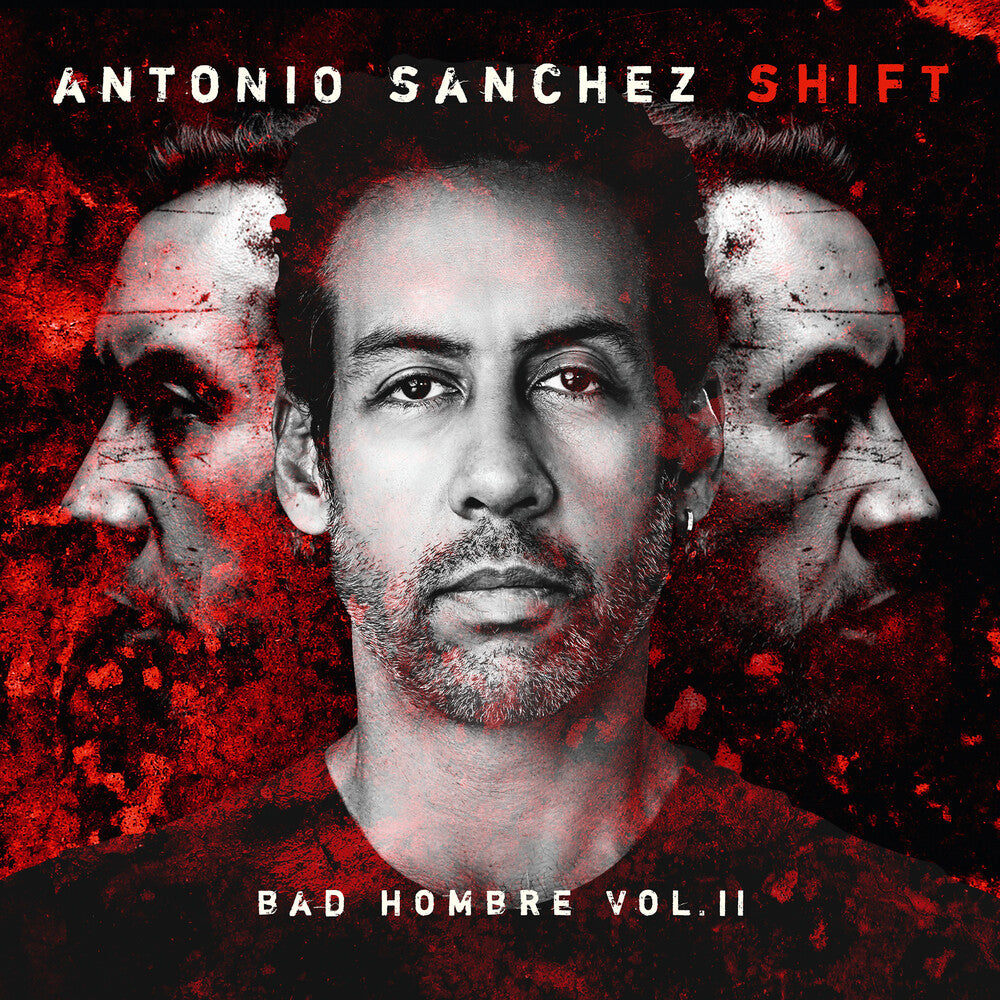 the album cover for Antonio Sanchez - Shift (Bad Hombre, Vol. Ii)