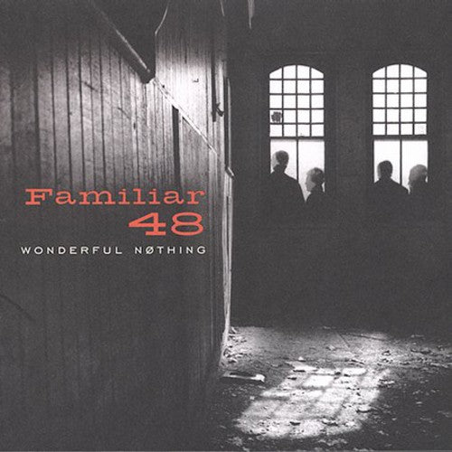 the album cover for Familiar 48 - Wonderful Nothing