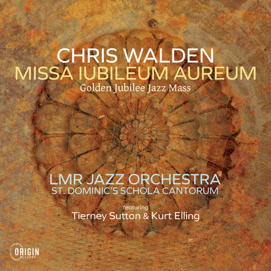 the album cover for Chris Walden  / Lmr Jazz Orchestra - Missa Iubileum Aureum: Golden Jubilee Jazz Mass
