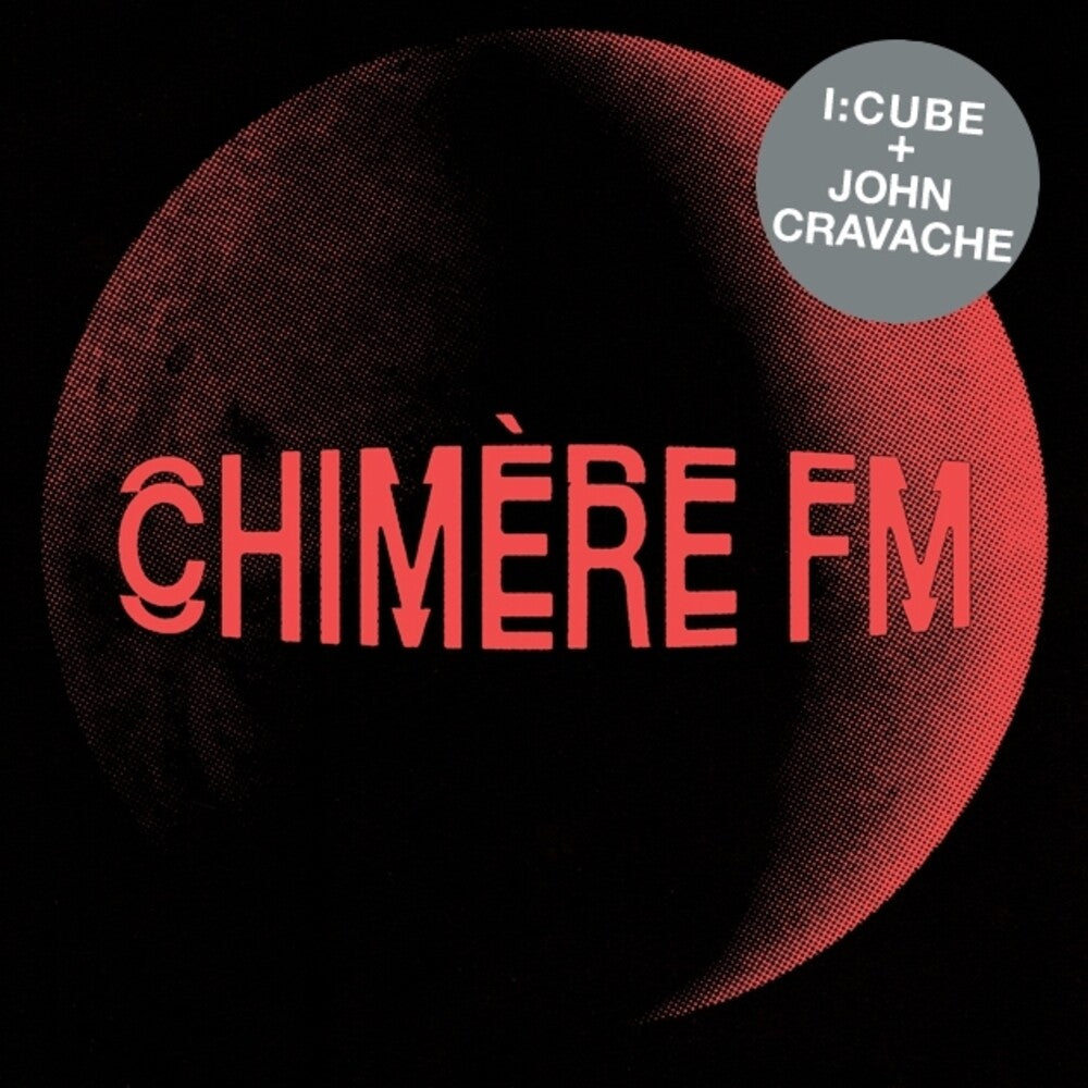 the album cover for I:Cube / John Cravache - Chimere Fm (Uk)