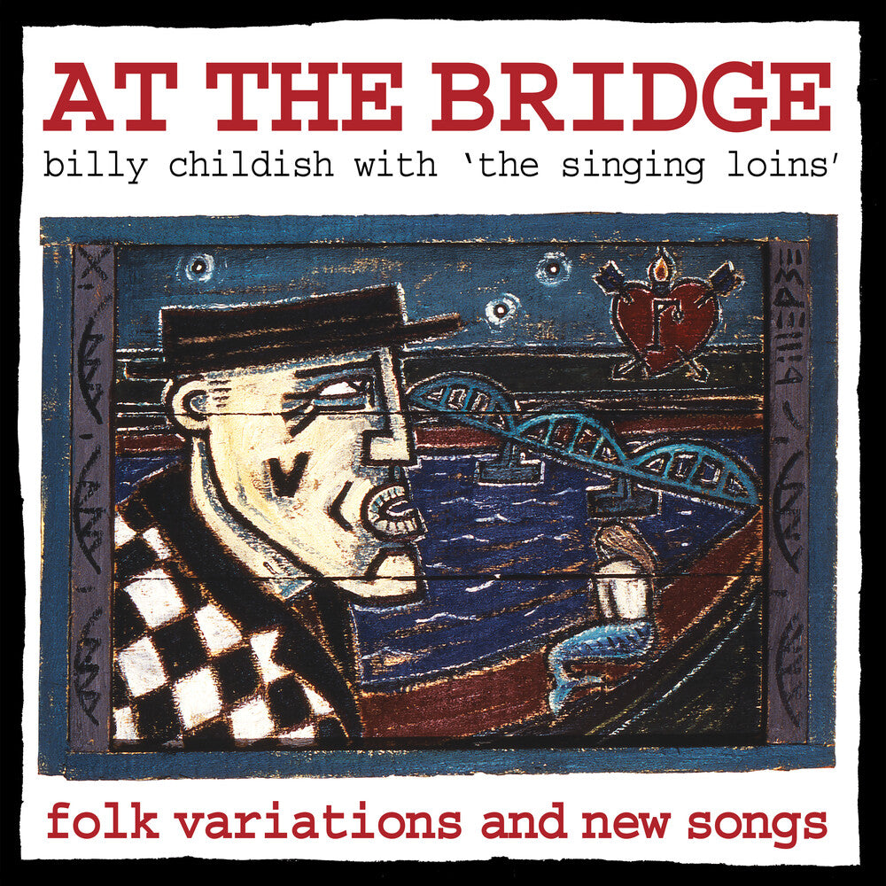 the album cover for Billy Chilidsh  & The Singing Loins - At The Bridge