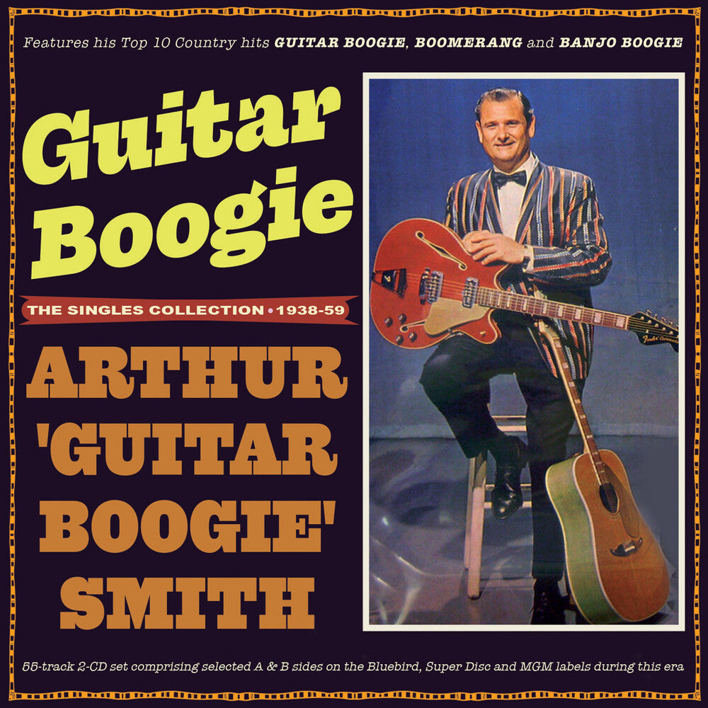 the album cover for Arthur Smith  Guitar Boogie - Guitar Boogie: He Singles Collection 1938-59