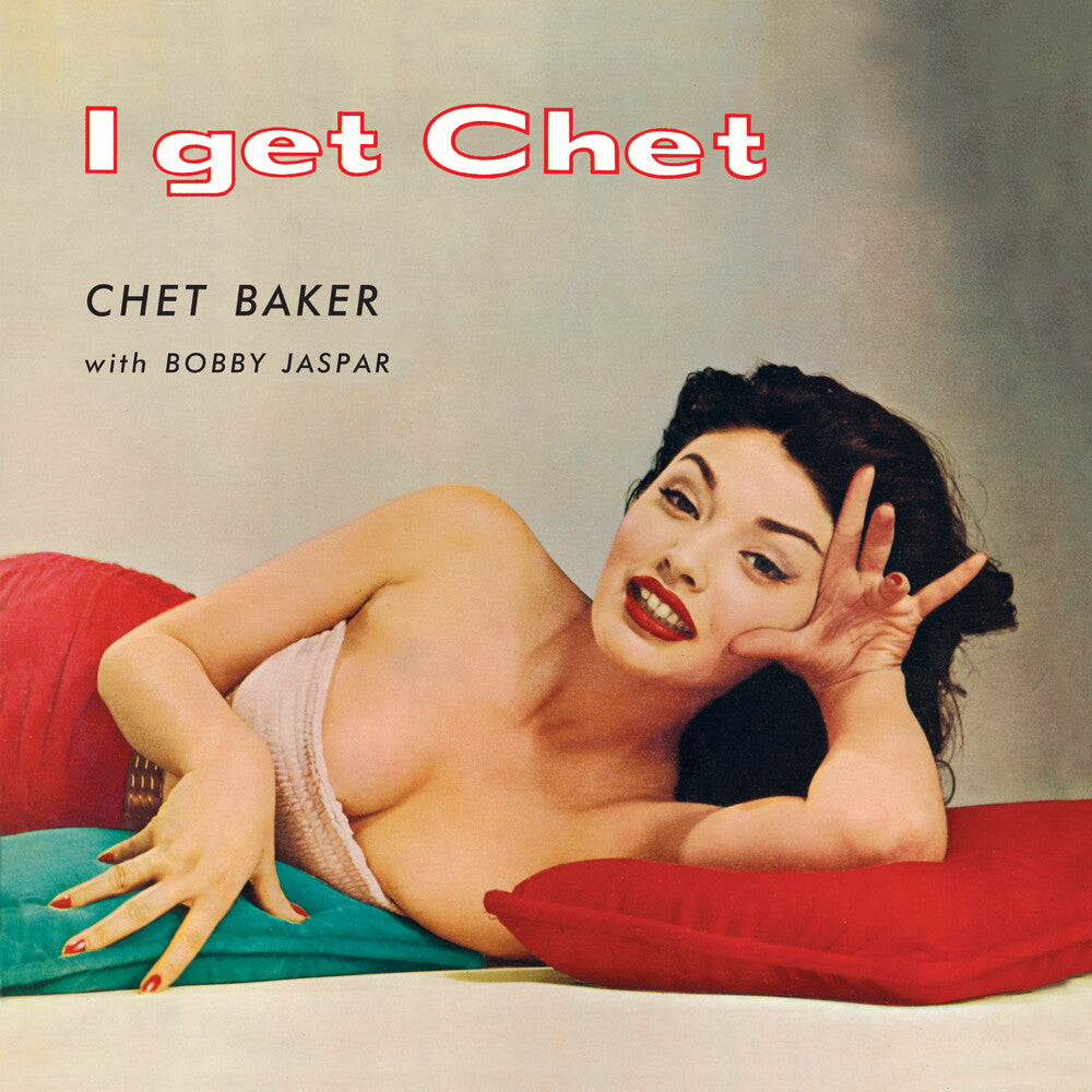 the album cover for Chet Baker - I Get Chet - 180-Gram Red Colored Vinyl