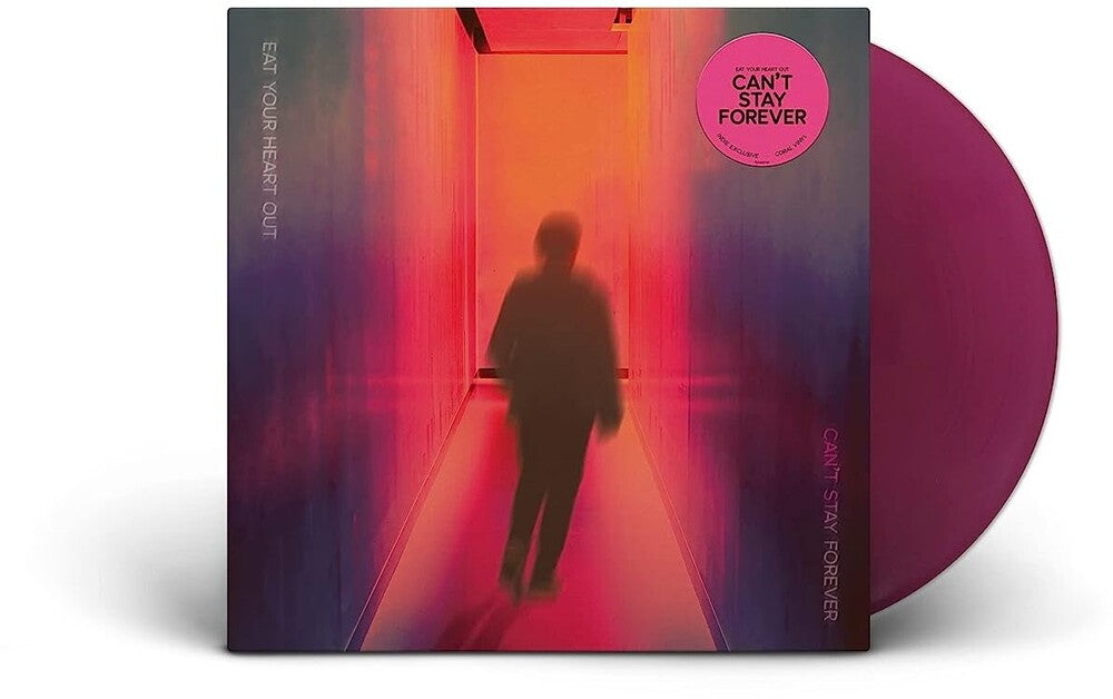 the album cover for Eat Your Heart Out - Can't Stay Forever [Limited Edition Coral LP]