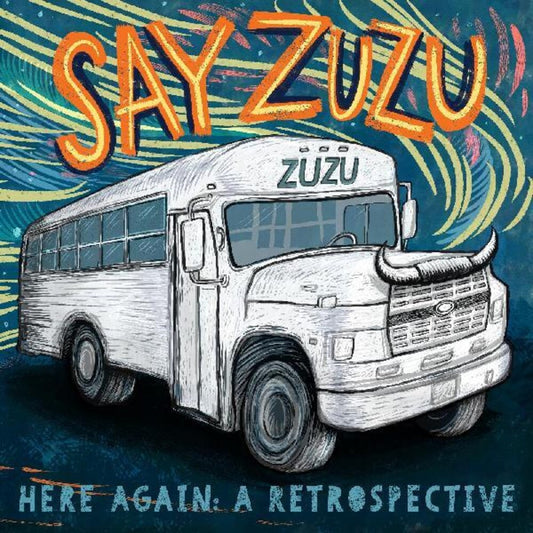 the album cover for Say Zuzu - Here Again: A Retrospective (1994-2002)