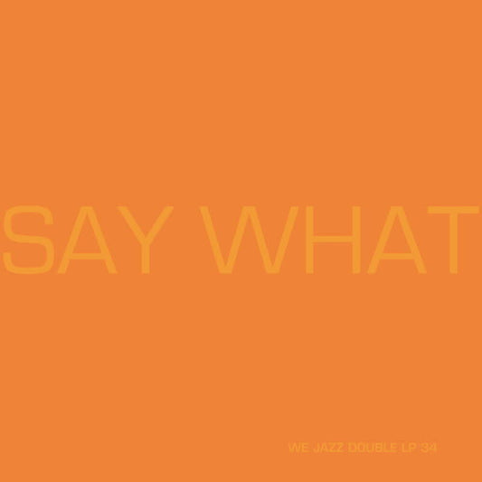 the album cover for Say What - Say What