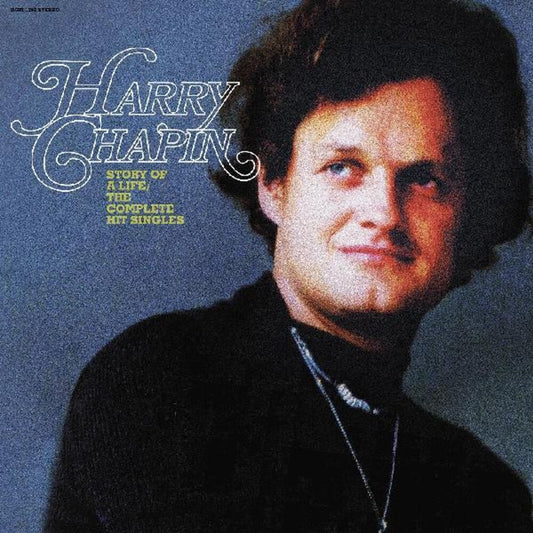 the album cover for Harry Chapin - Story of a Life--The Complete Hit Singles [RSD Black Friday 2022]