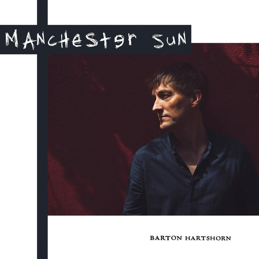 the album cover for Barton Hartshorn - Manchester Sun