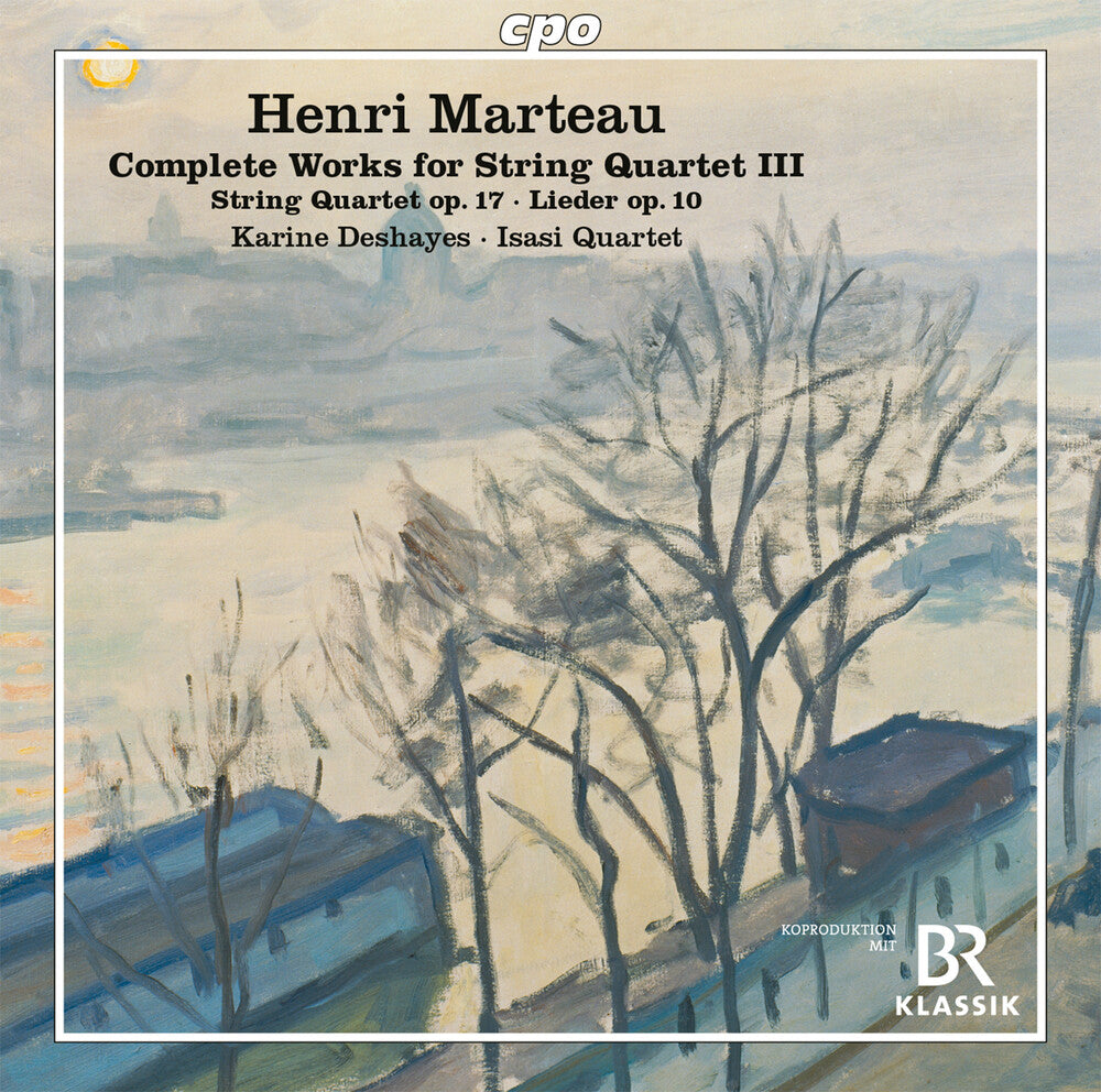 the album cover for Marteau / Karine Deshayes  / Isasi-Quartet - Complete Works For String Quartet Iii