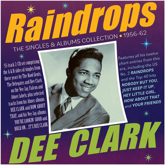 the album cover for Dee Clark - Raindrops: The Singles & Albums Collection 1956-62