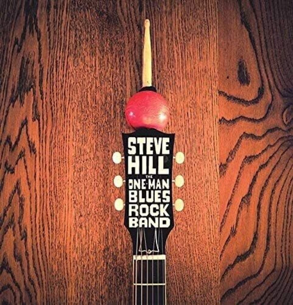 the album cover for Steve Hill - One Man Blues Rock Band