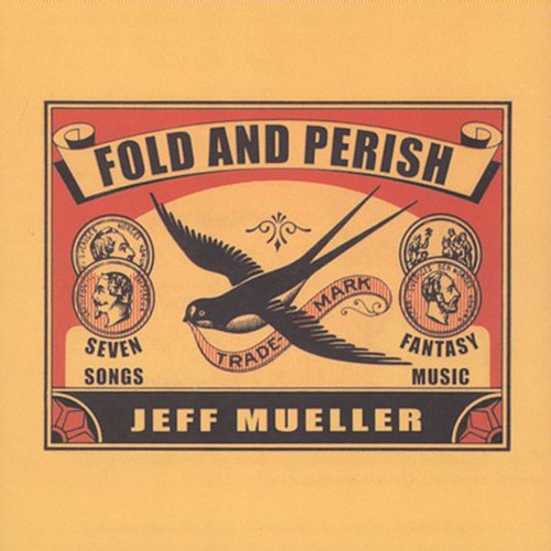 the album cover for Jeff Mueller - Fold and Perish