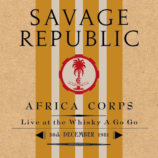 the album cover for Savage Republic - AFRICA CORPS LIVE AT THE WHISKY A GO GO 30TH DECEMBER 1981