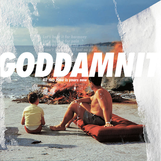 the album cover for GODDAMNIT - All This Time Is Yours Now