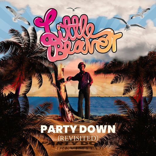 the album cover for Little Beaver - Party Down (Revisited) (Mod)