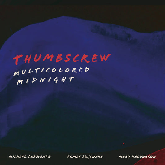 the album cover for Thumbscrew - Multicolored Midnight (Gate)