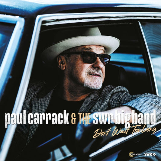 the album cover for Paul Carrack  & The Swr Big Band - Don't Wait Too Long