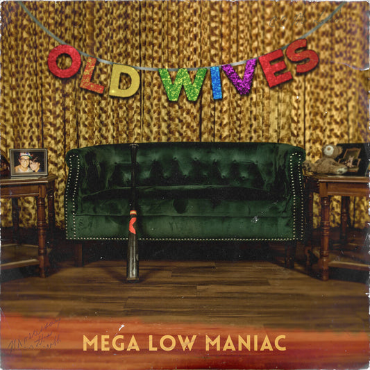 the album cover for Old Wives - Mega Low Maniac