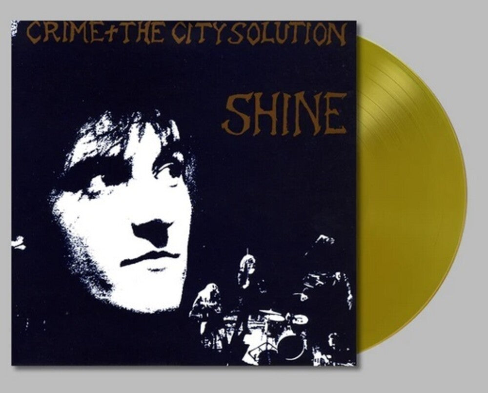 the album cover for Crime & The City Solution - Shine [Colored Vinyl] (Gol) [Limited Edition]