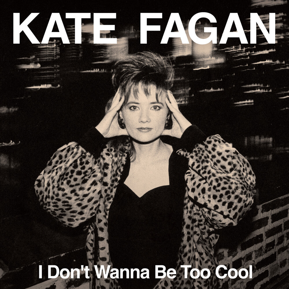 the album cover for Kate Fagan - I Don't Wanna Be Too Cool - Milky Clear [Clear Vinyl]
