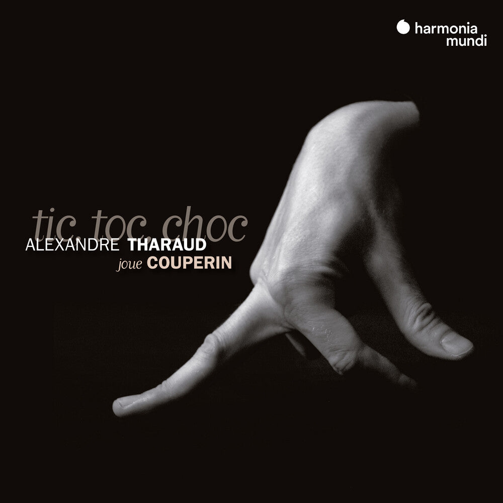 the album cover for Alexandre Tharaud - Couperin: Tic Toc Choc [Reissue]