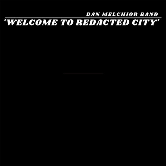 the album cover for Dan Melchior - Welcome To Redacted City