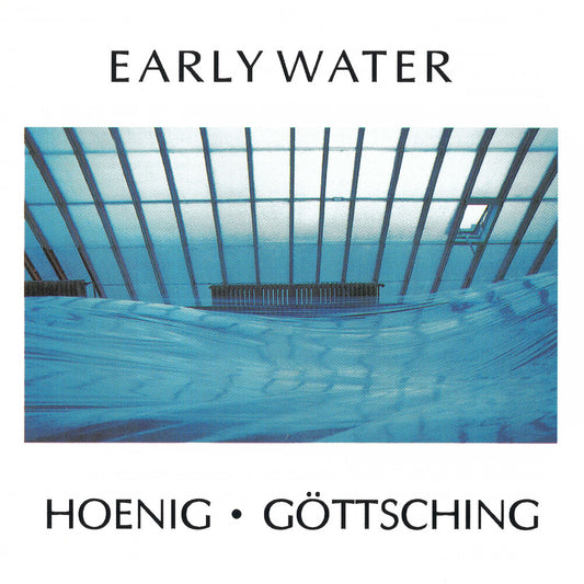 the album cover for Michael Hoenig  / Gottsching,Manuel - Early Water