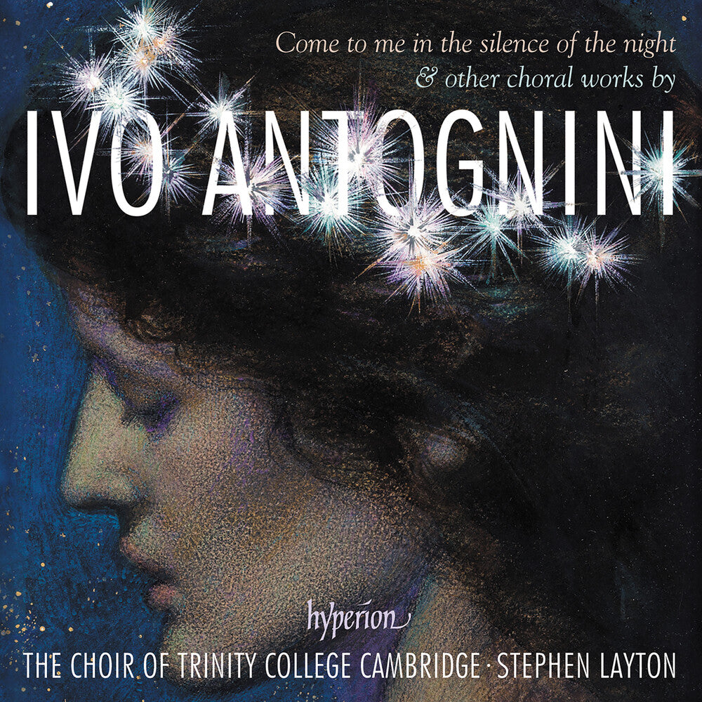 the album cover for Trinity College Choir Cambridge - Antognini: Come To Me In The Silence Of The Night