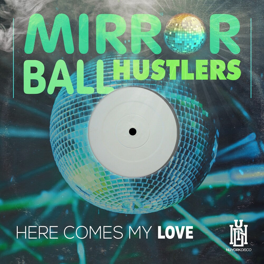 the album cover for Mirror Ball Hustlers - Here Comes My Love (Mod)
