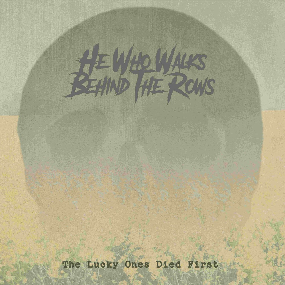 the album cover for He who walks behind the rows - Lucky Ones Died First [Digipak]