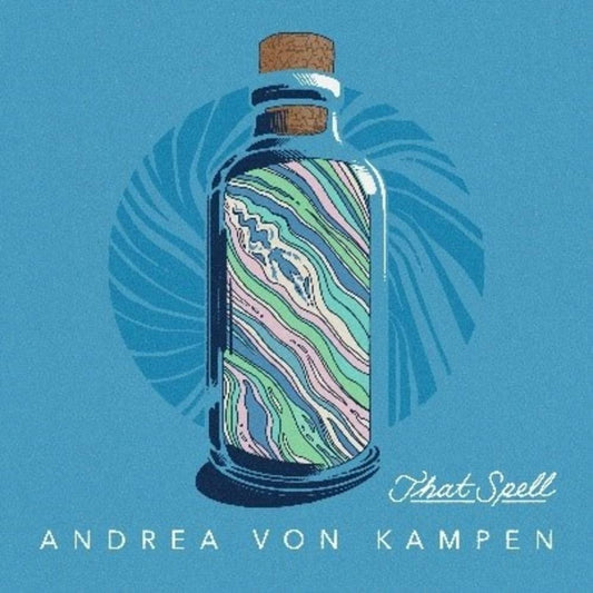 Andrea von Kampen - That Spell [Indie Exclusive Limited Edition Opaque Sky Blue LP]